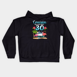 Cruisin My Way Into 30th Birthday Cruise Flamingo Vacation Kids Hoodie